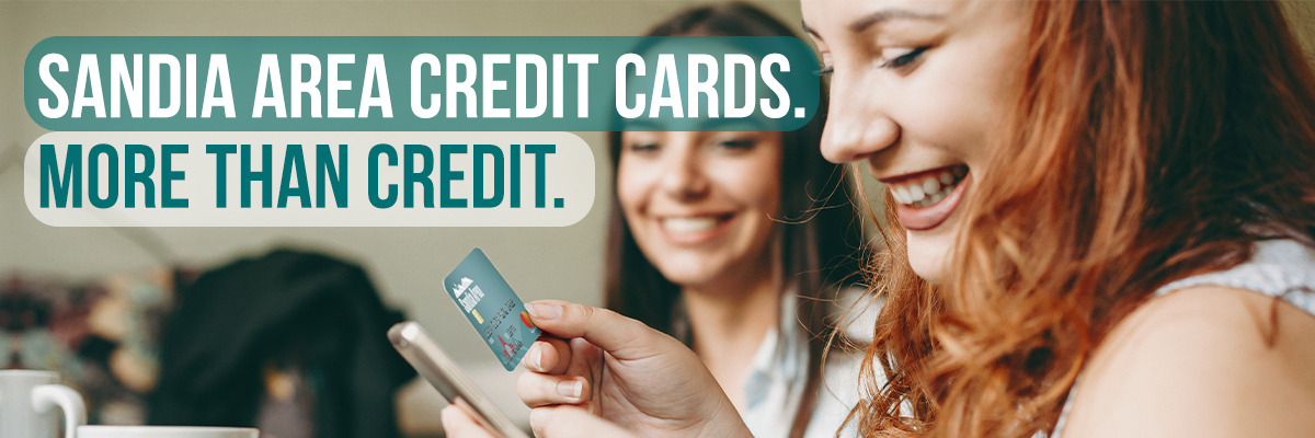 Sandia Area Credit Cards. More than credit.